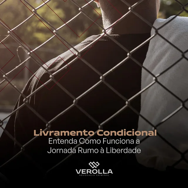 Livramento Condicional Entenda Como Funciona a Jornada Rumo à Liberdade