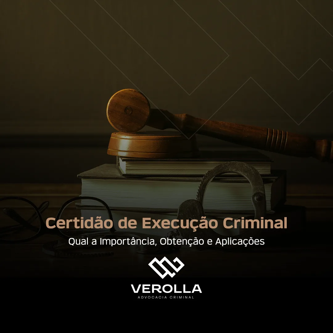 Certidão de Execução Criminal: Qual a Importância, Obtenção e Aplicações
